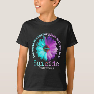 De wereld is een betere plek met jou in zelfmoord t-shirt