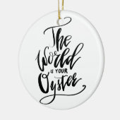 De wereld is jouw oester keramisch ornament (Links)