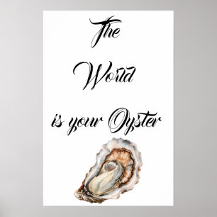 De wereld is jouw oester poster