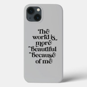 De wereld is mooier vanwege mij iPhone 13 hoesje