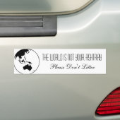 de wereld is niet jouw asbak bumpersticker (Op auto)