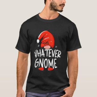 De Whatever Gnome Grappige Familie Matching Groep  T-shirt