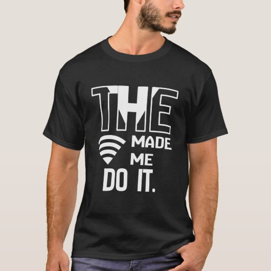 De Wi-Fi heeft me dat laten doen. Grappig excuus T-shirt (Voorkant)