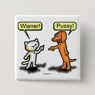 De Wiener Dog en de Pussycat Square Button