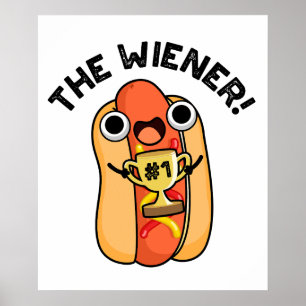 De Wiener Funny Winner Hot Dog Pun Poster