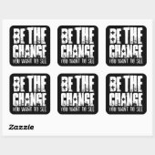 DE WIJZIGING DIE U WILT ZIEN VIERKANTE STICKER (Vel)