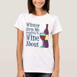 De winter iets om over te winden t-shirt