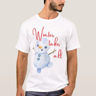 De winter neemt alles t-shirt