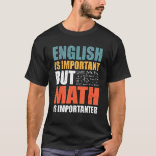 De wiskunde citeert Engels is belangrijk maar de W T-shirt