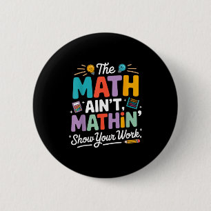 De wiskunde klopt niet grappige leraar nerd meme ronde button 5,7 cm