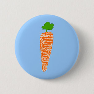 De wortel in het Welsh is Moron - Funny Languages Ronde Button 5,7 Cm