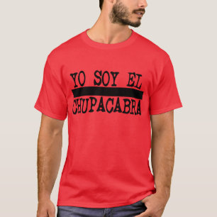 De Yo Chupacabra d'EL ainsi -- T-shirt