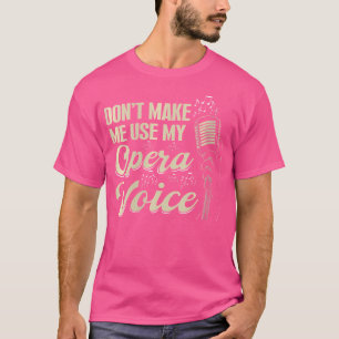 De zangeres van de Broadway-opera Don't Make M T-shirt