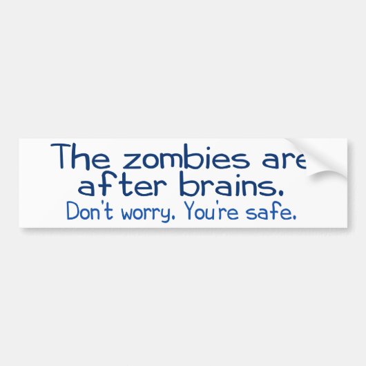 De zombies zitten achter de hersenen bumpersticker (Voorkant)