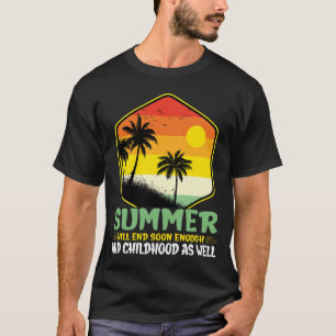 De zomer zal binnenkort eindigen Beach Palm Tree z T-shirt