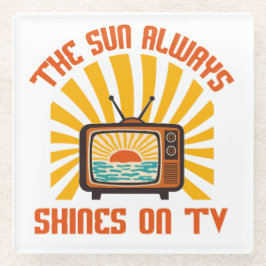 De zon schijnt altijd op TV-80s Music Tribute Glazen Onderzetter