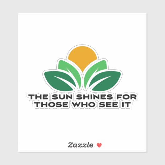 De zon schijnt voor degenen die het zien sticker (Vel)