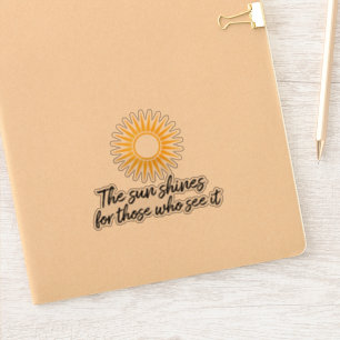 De zon schijnt voor degenen die het zien sticker