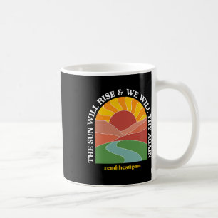 De zon zal stijgen en we zullen opnieuw proberen g koffiemok