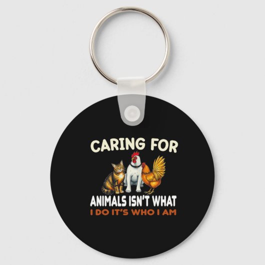 De zorg voor dieren is niet wat ik doe, het is wie sleutelhanger (Voorkant)