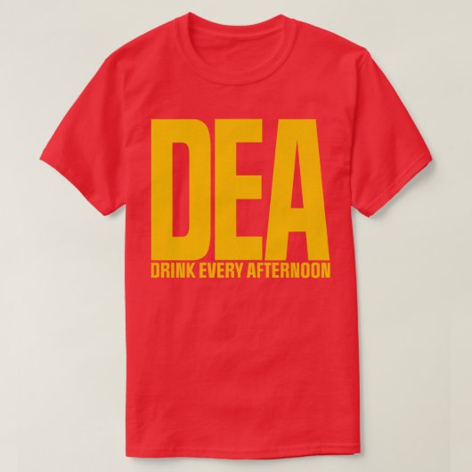 DEA Drink elke middag T-shirt (Design voorkant)