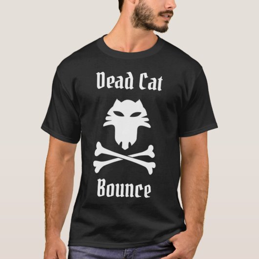 Dead Cat Bounce T-shirt (Voorkant)
