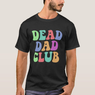 Dead Dad Club T-shirt