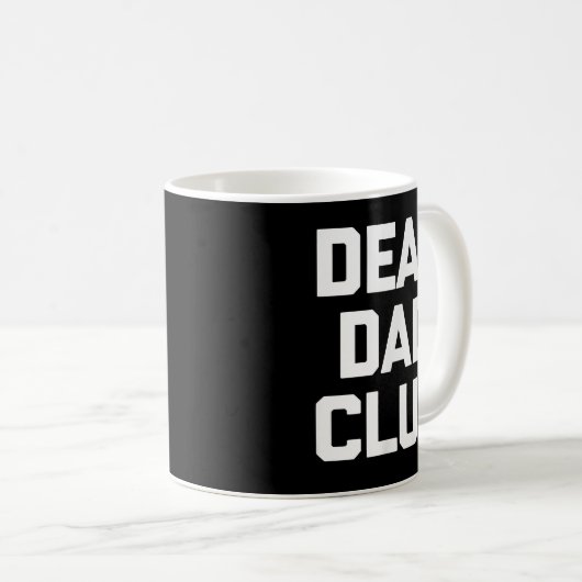 Dead Dad Club T-Shirt grappig gezegde sarcastisch Koffiemok (Voorkant rechts)