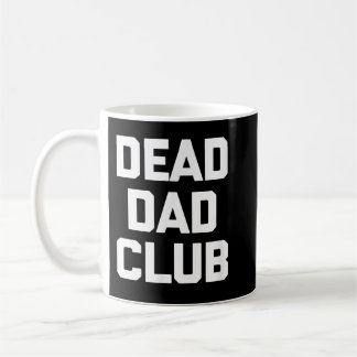 Dead Dad Club T-Shirt grappig gezegde sarcastisch  Koffiemok