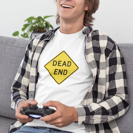 Dead End Funny T-shirt