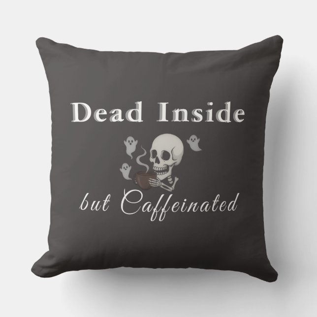 Dead Inside But Caffeinated – Halloween Pillow Kussen (Voorkant)