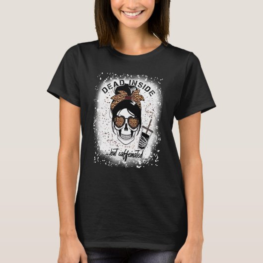 Dead Inside But Caffeinated Skeleton coffee Bleach T-shirt (Voorkant)