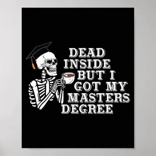 Dead Inside But I Got Master Degree Survivor Gradu Poster (Voorkant)