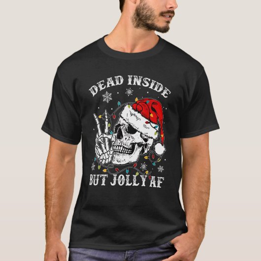 Dead Inside But Jolly Af Skull Santa Light Skeleto T-shirt (Voorkant)