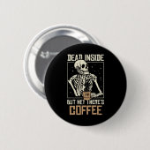 Dead Inside Skeleton Drink Coffee Funny Hallowe Ronde Button 5,7 Cm (Voorkant /achterkant)