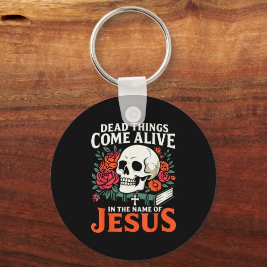 Dead Things Come Alive Name Of Jesus Christian Hal Sleutelhanger (Voorkant)