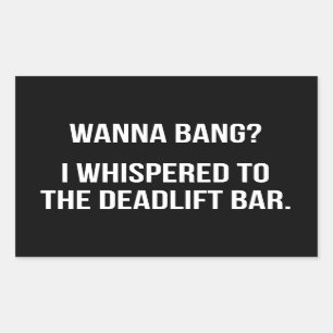 Deadlift Bar, Wanna Bang - Funny Novelty Workout Rechthoekige Sticker