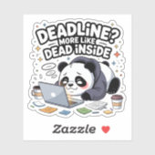 Deadline? More Like Dead Inside – Cute Chibi Panda Sticker (Vel)