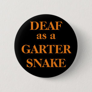 DEAF als GARTER SNAKE Ronde Button 5,7 Cm