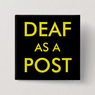 DEAF ALS POST-BUTTON VIERKANTE BUTTON 5,1 CM