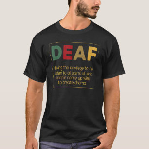 Deaf Definition Creëer Drama Deaf Persons T-shirt