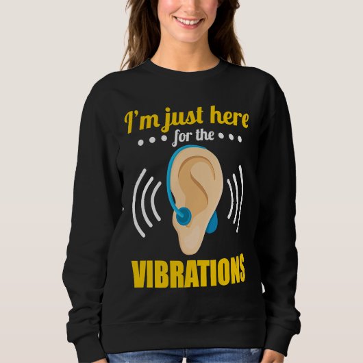 Deaf Just Here for the Vibrations Trui (Voorkant)