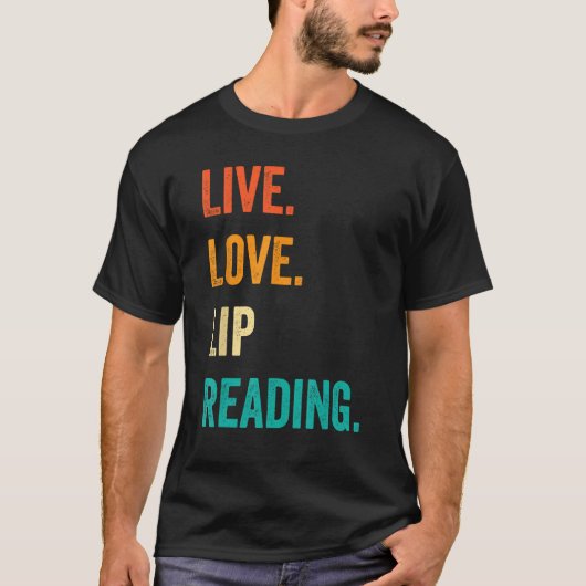 Deaf Pride ASL Sign Language Live Love Lip Reading T-shirt (Voorkant)