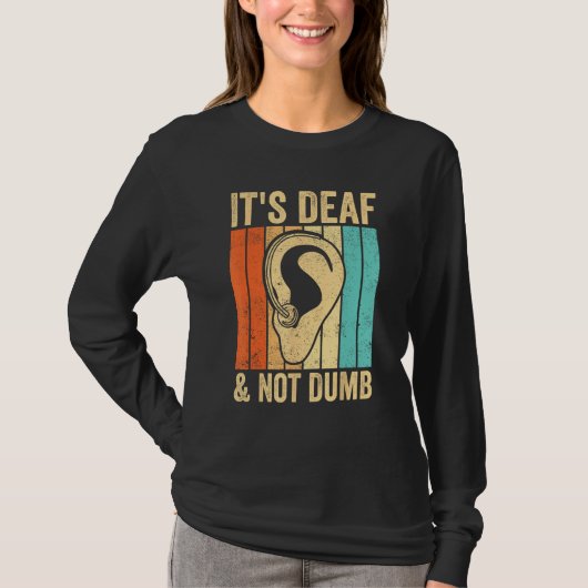 Deaf Pride Awareness ASL Sign Language It s Deaf & T-shirt (Voorkant)