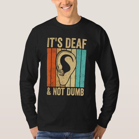 Deaf Pride Awareness ASL Sign Language It s Deaf & T-shirt (Voorkant)