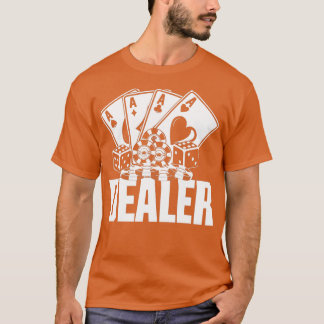 Dealer Poker Dealer Funny Poker T-shirt