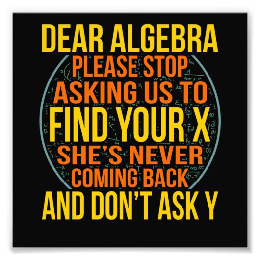 Dear Algebra Math Teacher Mathematics Maths Foto Afdruk (Voorkant)