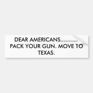 DEAR AMERIKANEN.........SET JE PISTOOL. BEWEGEN NA BUMPERSTICKER