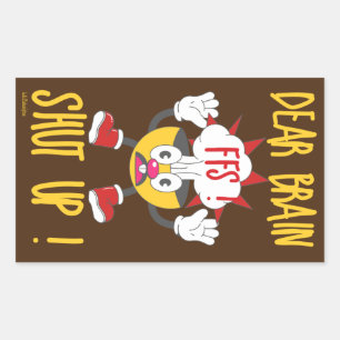 DEAR BRAIN...FFS SCHUT omhoog! Rechthoekige Sticker