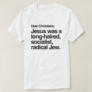 DEAR CHRISTIANS JESUS WAS EEN JEW T-SHIRT